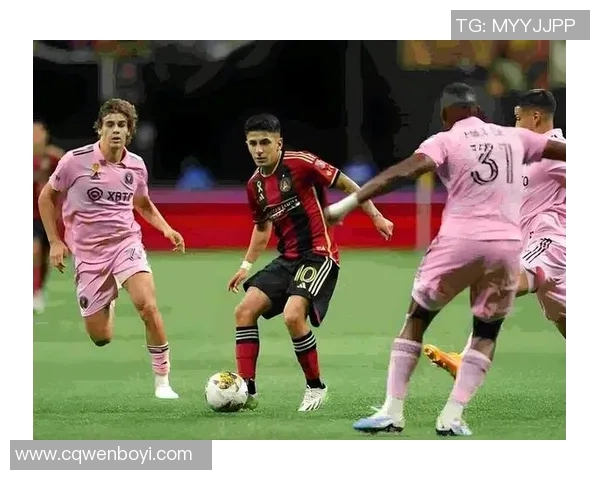 亚特兰大联与迈阿密的激烈对决展现足球魅力与团队精神